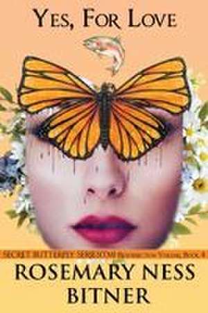 YES, FOR LOVE de Rosemary Ness Bitner