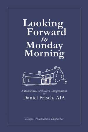 Looking Forward to Monday Morning de Daniel Frisch