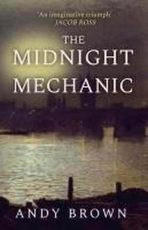 The Midnight Mechanic de Andy Brown