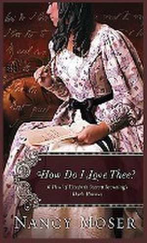 How Do I Love Thee? de Nancy Moser