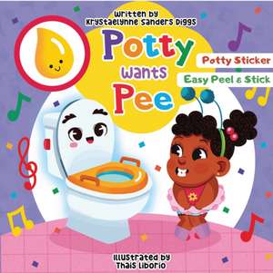 Potty Wants Pee de Krystaelynne Sanders Diggs