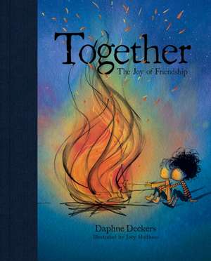 Together: A Tale of Friendship de Daphne Deckers
