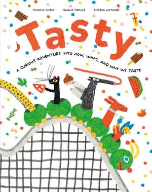 Tasty: A Curious Adventure into How, What, and Why We Taste de Micael Chirif