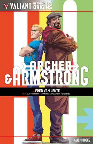 Valiant Hero Universe Origins: Archer & Armstrong de Fred Van Lente