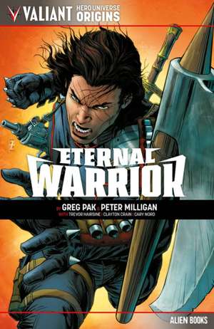 Valiant Hero Universe Origins: Eternal Warrior de Greg Pak