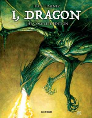 I, Dragon Complete Edition de Juan Giménez