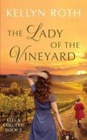 The Lady of the Vineyard de Kellyn Roth