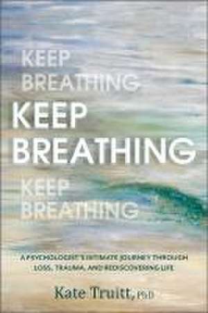 Keep Breathing de Kate Truitt