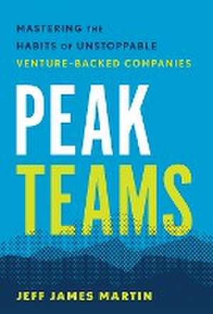 Peak Teams de Jeff James Martin