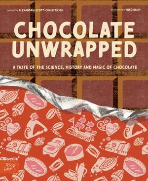 Chocolate Unwrapped de Alexandria Christensen