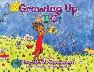 Growing Up ABCs de Nanette M Buchanan