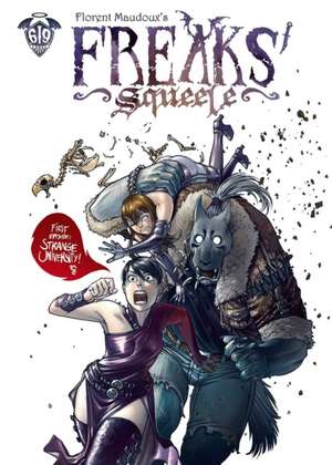 Freaks' Squeele Vol. 1 de Florent Maudoux