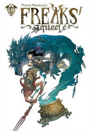 Freaks' Squeele Vol. 6 de Florent Maudoux