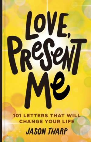 Love, Present Me de Jason Tharp