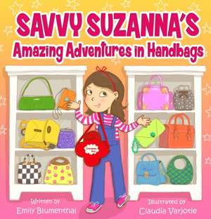 Savvy Suzanna's Amazing Adventures in Handbags de Emily Blumenthal