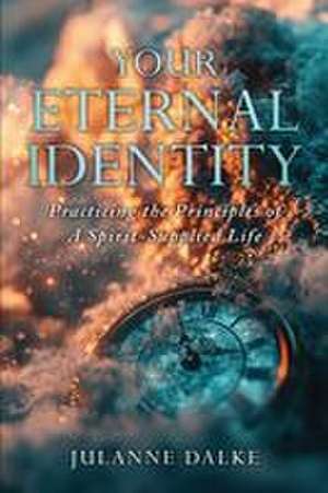 Your Eternal Identity de Julanne Dalke