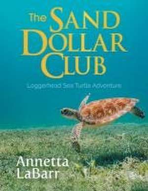 The Sand Dollar Club de Annetta Labarr