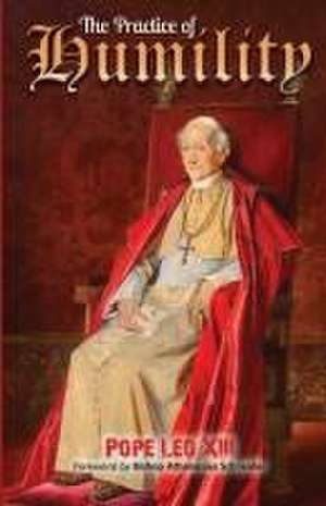 The Practice of Humility de Pope Leo XIII