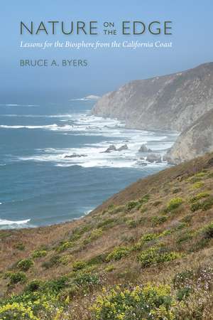 Nature on the Edge: Lessons for the Biosphere from the California Coast de Bruce A. Byers