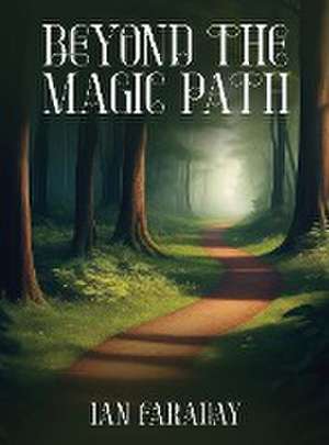 Beyond The Magic Path de Ian Faraday