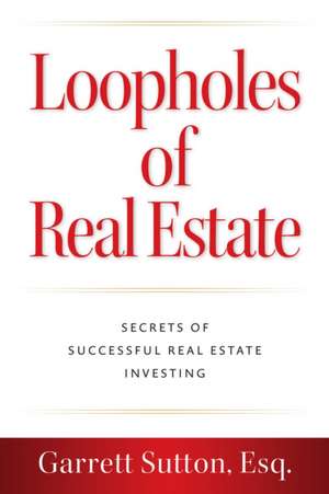 Loopholes of Real Estate de Garrett Sutton