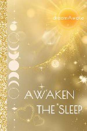 Awaken the Sleep de Dreamawake