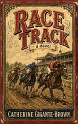 Race Track de Catherine Gigante-Brown