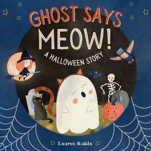 Ghost Says Meow! de Lauren Kukla