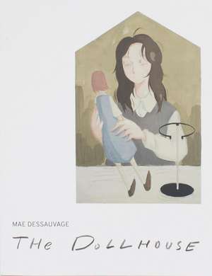 The Dollhouse de Mae Dessauvage