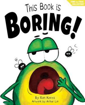 This Book Is Boring! de Ron Keres