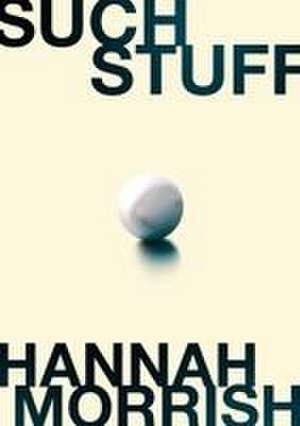 Such Stuff de Hannah Morrish