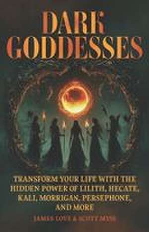 Dark Goddesses de Scott Myss