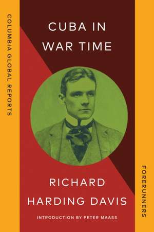 Cuba in War Time de Richard Harding Davis