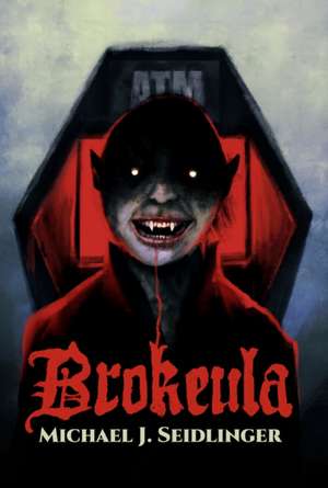 Brokeula de Michael J. Seidlinger