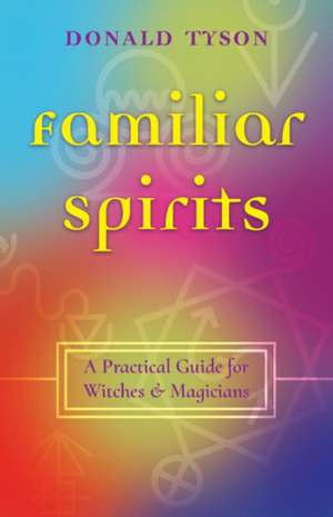 Familiar Spirits de Donald Tyson