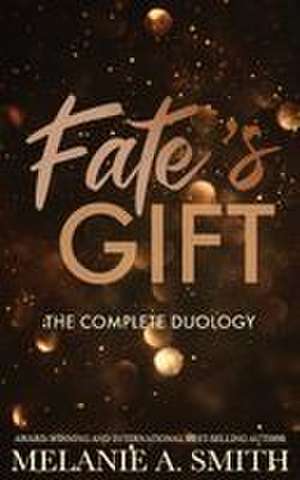 Fate's Gift de Melanie A. Smith