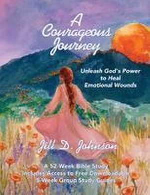 A Courageous Journey de Jill D. Johnson