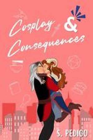 Cosplay & Consequences de S. Pedigo