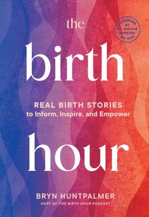The Birth Hour de Bryn Huntpalmer
