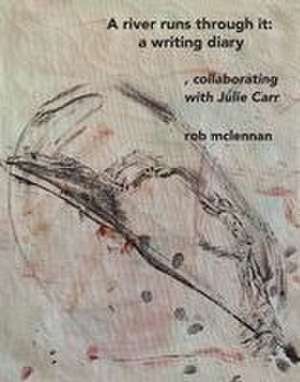A river runs through it de Rob Mclennan