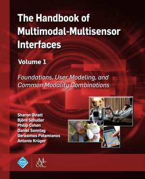 The Handbook of Multimodal-Multisensor Interfaces, Volume 1 de Philip Cohen