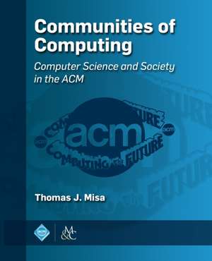 Communities of Computing de Thomas J. Misa