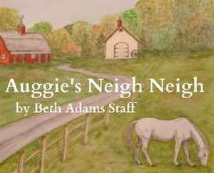 Auggie's Neigh Neigh de Beth Adams Staff