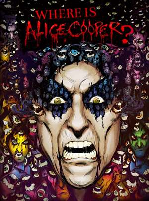 Where is Alice Cooper? de David Calcano