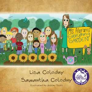 Ms. Abrams' Everything Garden de Lisa Colodny