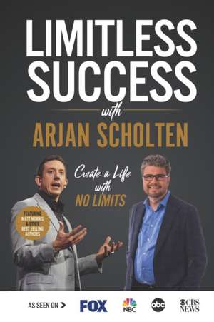 Limitless Success with Arjan Scholten de Arjan Scholten