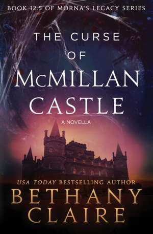 The Curse of McMillan Castle - A Novella de Bethany Claire