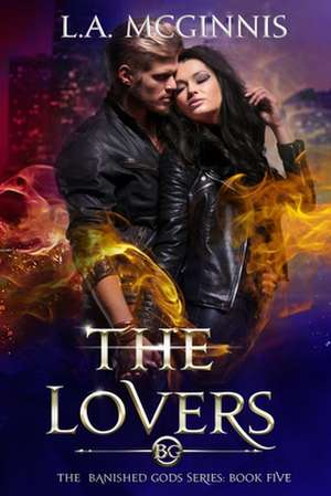 The Lovers: The Banished Gods: Book Five de L. a. McGinnis