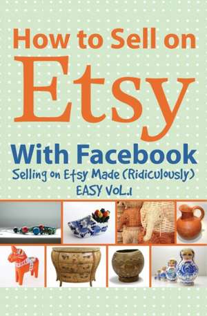 How to Sell on Etsy With Facebook de Charles Huff