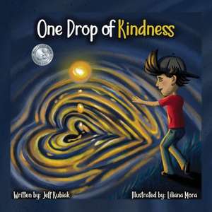 One Drop of Kindness de Jeff Kubiak